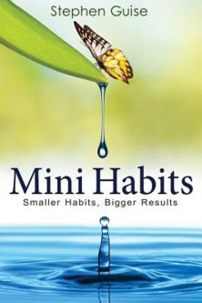 mini habits smaller bigger results stephen guise